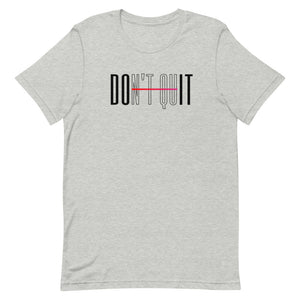 Don't Quit, Do It Short-Sleeve Unisex T-Shirt
