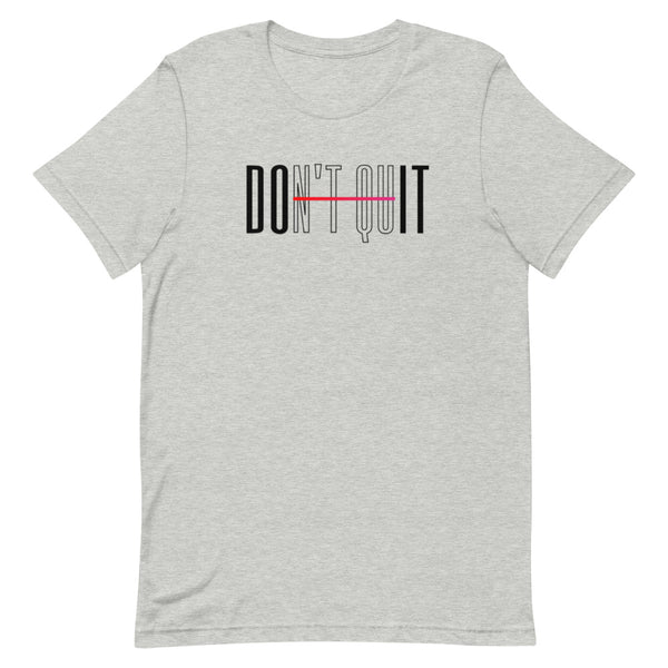 Don't Quit, Do It Short-Sleeve Unisex T-Shirt