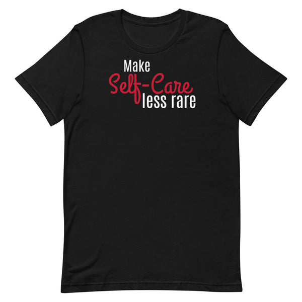 Make Self-Care Less Rare Short-Sleeve Unisex T-Shirt