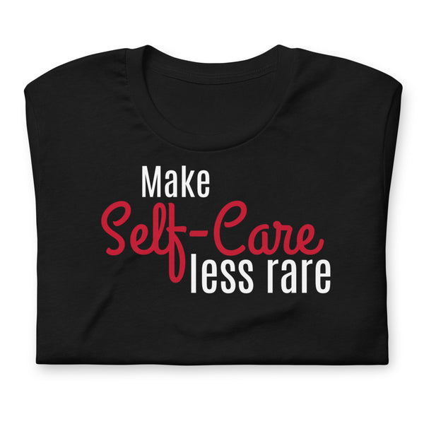Make Self-Care Less Rare Short-Sleeve Unisex T-Shirt