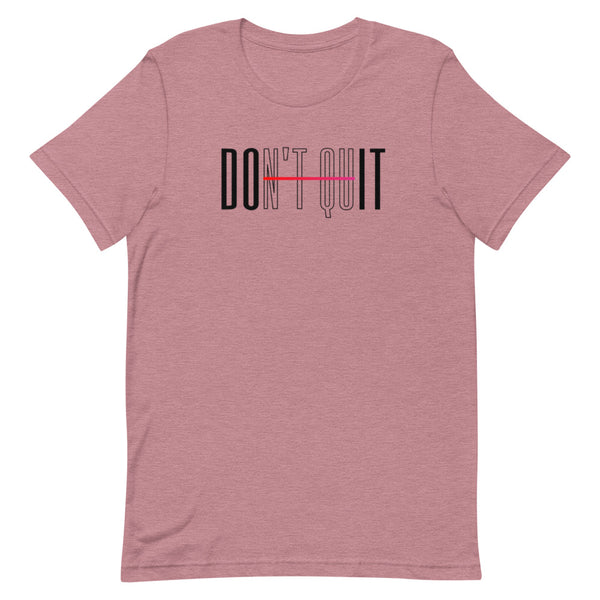 Don't Quit, Do It Short-Sleeve Unisex T-Shirt