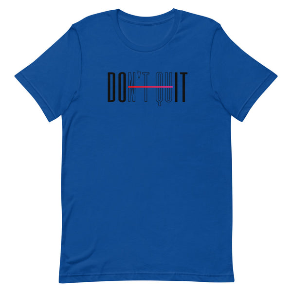 Don't Quit, Do It Short-Sleeve Unisex T-Shirt
